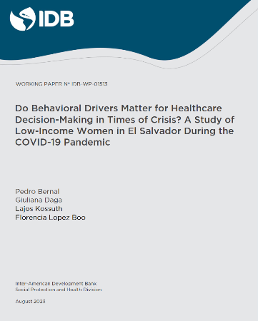 Do Behavioral Drivers Matter for Healthcare Decision-making in Times of Crisis?: A study of Low-Income Women in El Salvador During the COVID-19 Pandemic